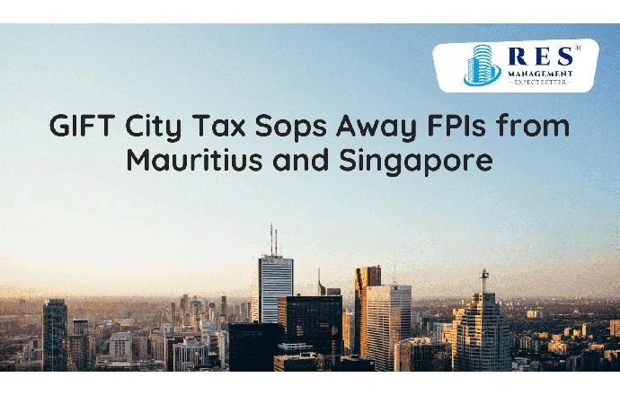 GIFT City Tax Sops Away FPIs from Mauritius and Singapore